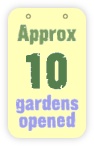  approx 10 gardens opened 