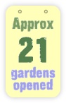  approx 21 gardens opened 