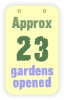  approx 23 gardens opened 